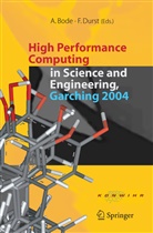 Arnd Bode, Arndt Bode, Durst, Durst, Franz Durst - High Performance Computing in Science and Engineering, Garching 2004