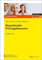 Franz-Josef Bader, Jörg Koltermann, Martin Stirnberg - Steuerberater-Prüfungsklausuren, Ausgabe 2011