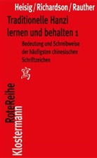 James Heisig, James W Heisig, James W. Heisig, Rob Rauther, Robert Rauther, Timothy Richardson... - Traditionelle Hanzi lernen und behalten