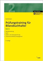 Jörg Kuntzmann - Prüfungstraining für Bilanzbuchhalter - Bd.2: Berichterstattung. Recht. Kosten- und  Leistungsrechnung. Finanzwirtschaftliches Management