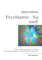 Nastasia Heidecker - Psychiatrie - Na und!