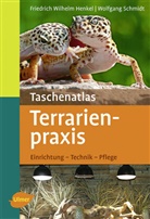 Friedrich Wilhel Henkel, Friedrich Wilhelm Henkel, Wolfgang Schmidt - Taschenatlas Terrarienpraxis