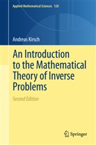 Andreas Kirsch - An Introduction to the Mathematical Theory of Inverse Problems