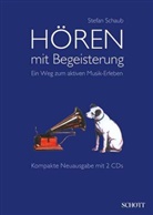 Stefan Schaub - Hören mit Begeisterung, m. 2 Audio-CDs