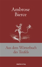 Ambrose Bierce - Aus dem Wörterbuch des Teufels