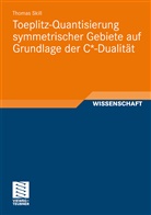 Thomas Skill - Toeplitz-Quantisierung symmetrischer Gebiete auf Grundlage der C*-Dualität