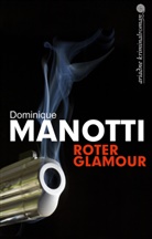 Dominique Manotti, Andrea Stephani - Roter Glamour