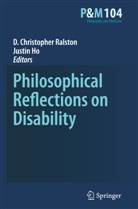 Christopher Ralston, D Christopher Ralston, Ho, Ho, Justin Ho, D. Christopher Ralston - Philosophical Reflections on Disability
