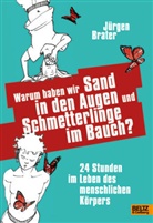 Jürgen Brater, Jörg Hartmann, Jörg Hartmann - Warum haben wir Sand in den Augen und Schmetterlinge im Bauch?