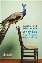 Uh, Matthia Uhl, Matthias Uhl, Voland, Eckart Voland, Sylvia Debusmann - Angeber haben mehr vom Leben