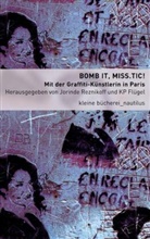 Flügel, Flügel, K. P. Flügel, KP Flügel, Jorind Reznikoff, Jorinde Reznikoff - Bomb It, Miss.Tic!