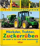 Barbara Stachuletz, Barbara Stachuletz - Häcksler, Traktor, Zuckerrüben