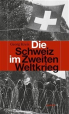 Georg Kreis - Die Schweiz im Zweiten Weltkrieg