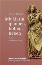 Werner Eizinger - Mit Maria glauben, hoffen, lieben