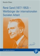 Kerstin Eilers - René Sand (1877-1953) - Global player der internationalen Sozialen Arbeit
