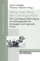 Gängler, Han Gängler, Hans Gängler, Markert, Thomas Markert - Vision und Alltag der Ganztagsschule