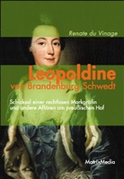 Renate du Vinage - Leopoldine von Brandenburg-Schwedt