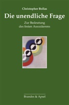 Christopher Bollas, Elisabeth Vorspohl - Die unendliche Frage