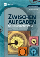 Manfred Kiesel - Zwischenaufgaben für den Kunstunterricht 5/6