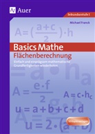 Michael Franck, Michael Frank, Han J, Hans J, Hans J., Schmid... - Basics Mathe: Flächenberechnung