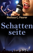 Melissa C Feurer, Melissa C. Feurer - Schattenseite