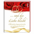 . . . und die Liebe bleibt