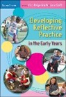Anna Craft, Alice Paige-Smith, Alice Craft Paige-Smith - Developing Reflective Practice in the Early Years