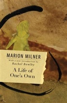 Rachel Bowlby, Emma Letley, John Milner, Marion Milner, Margaret Walters - Life of One's Own