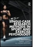 Jamie Barker, Jamie (Staffordshire University Barker, Jamie Mccarthy Barker, Barker Jamie, Marc Jones, Jones Marc... - Single-Case Research Methods in Sport and Exercise Psychology