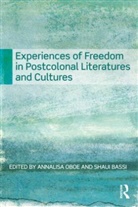 Dr Shaul Bassi, Shaul Bassi, Shaul (Ca' Foscari University Bassi, Annalisa Oboe, Annalisa (University of Padua Oboe, Annalisa Bassi Oboe... - Experiences of Freedom in Postcolonial Literatures and Cultures