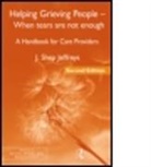 J. Shep Jeffreys, J. Shep (In Private Practice Jeffreys, JShep Jeffreys, Jeffreys J. Shep - Helping Grieving People - When Tears Are Not Enough