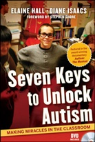 Hall, Elaine Hall, Elaine Isaacs Hall, Isaacs, Diane Isaacs, Johnson-Collins - Seven Keys to Unlock Autism