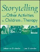 Johanna Slivinske, Johanna (Youngstown State University Slivinske, Johanna Slivinske Slivinske, Lee Slivinske, Lee (Youngstown State University Slivinske, Lee R. Slivinske... - Storytelling and Other Activities for Children in Therapy