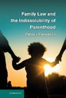 Patrick Parkinson, Patrick (University of Sydney) Parkinson, Parkinson Patrick - Family Law and the Indissolubility of Parenthood
