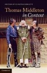 Suzanne Gossett, Suzanne (Loyola University Gossett, Gossett Suzanne, Suzanne Gossett, Suzanne (Loyola University Gossett - Thomas Middleton in Context