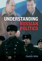 Stephen White, Stephen (University of Glasgow) White, White Stephen - Understanding Russian Politics