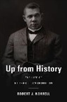 Robert J Norrell, Robert J. Norrell, RobertJ Norrell, Norrell Robert J. - Up From History