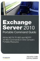 Darril Gibson, Richard Robb - Exchange Server 2010 Portable Command Guide