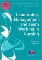 Shirley Bach, Shirley Ellis Bach, Peter Ellis, Peter M. Ellis - Leadership, Management and Team Working in Nursing