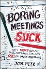 J Petz, Jon Petz, Petz Jon - Boring Meetings Suck