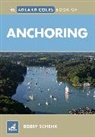 Bobby Schenk - The Adlard Coles Book of Anchoring