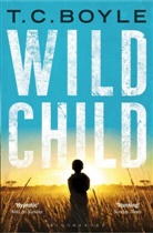 T. C Boyle, T. C. Boyle, Boyle T. C. - Wild Child