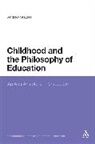 Andrew Stables, Anthony Haynes - Childhood and the Philosophy of Education