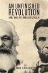 Robin Blackburn, Raya Dunaevskaya, Abraham Lincoln, Abraham Marx Lincoln, Karl Marx, Karl Lincoln Marx... - Unfinished Revolution