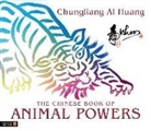 Chungliang Al Huang, Chungliang Al Al Huang, Chungliang AlHuang, Chungliang Al Huang - The Chinese Book of Animal Powers