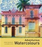 Robin Capon, Jenny Wheatley, Jenny/ Capon Wheatley - Adventurous Watercolours