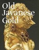 John Miksic, John N. Miksic, John Norman Miksic, MIKSIC JOHN N - Old Javanese Gold