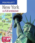 Ken Chowanetz - Polyglott zu Fuß entdecken: Polyglott New York zu Fuß entdecken