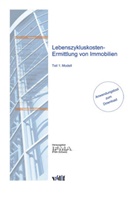IFMA Schweiz - Lebenszykluskosten-Ermittlung von Immobilien. Tl.1