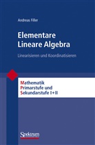 Andreas Filler - Elementare Lineare Algebra